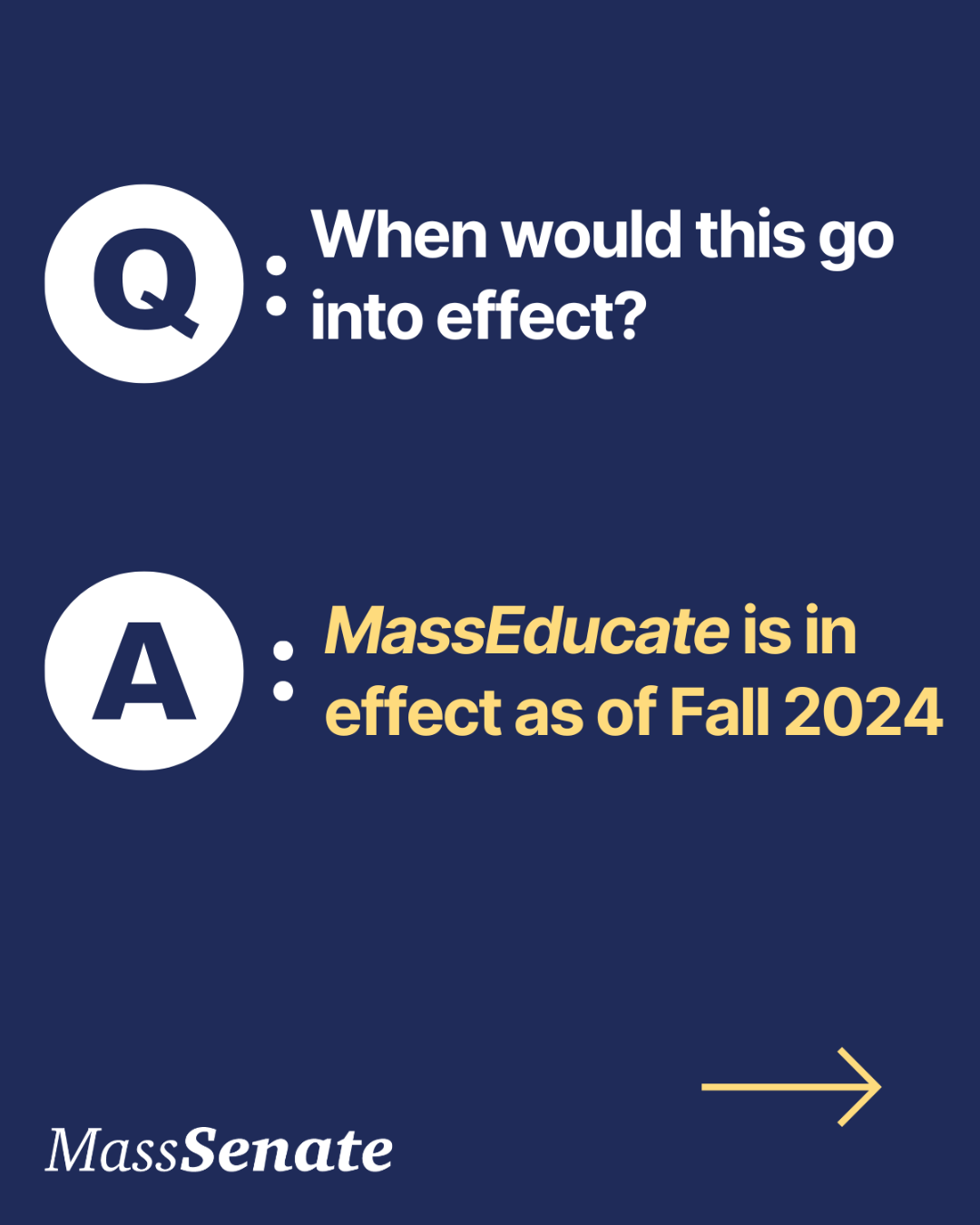 Q: When would this go into effect? A: MassEducate is in effect as of Fall 2024
