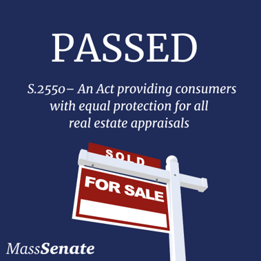 Passed: S.2550 - An Act providing consumers with equal protection for all real estate appraisals