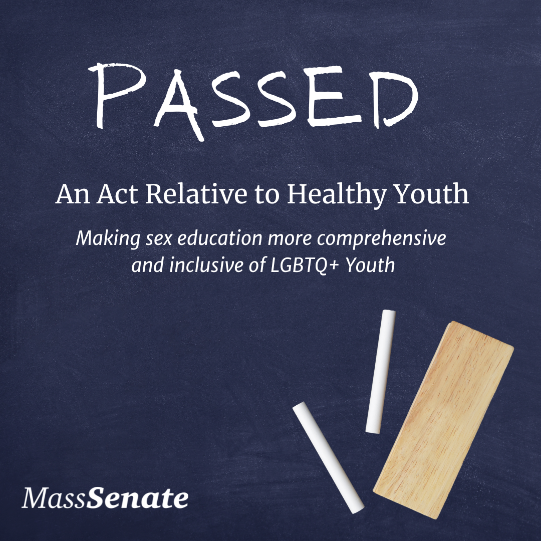PASSED: An Act Relative to Healthy Youth - Making sex education more comprehensive and inclusive of LGBTQ+ Youth