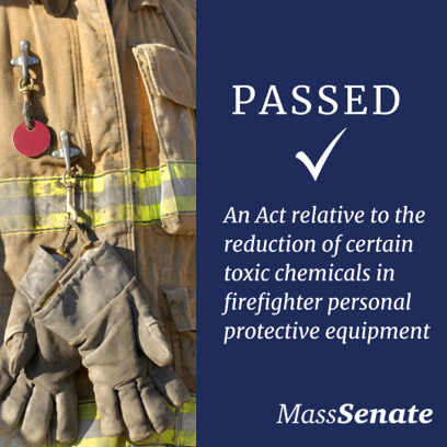 PASSED: An Act relative to the reduction of certain toxic chemicals in firefighter personal protective equipment