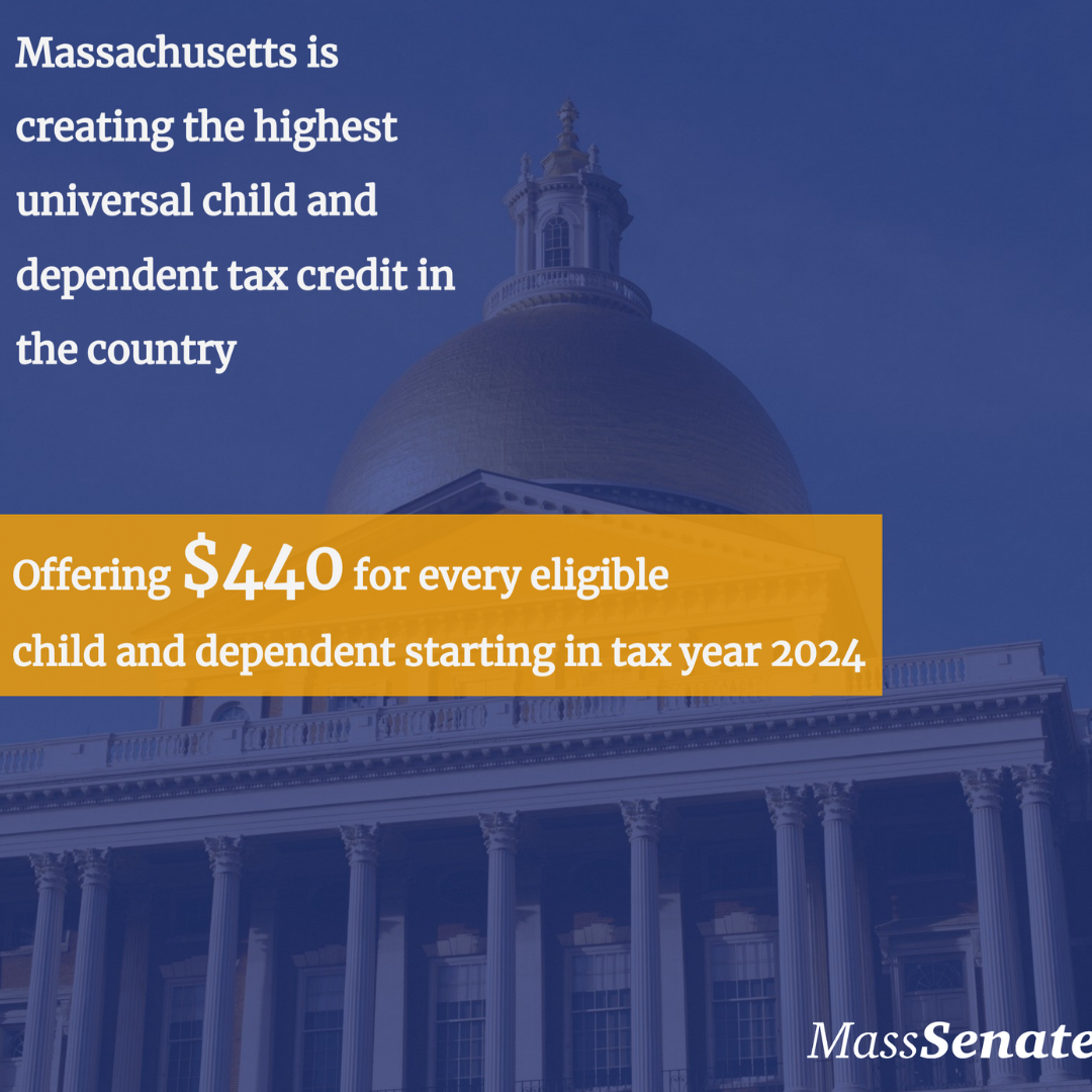 Massachusetts is creating the highest universal child and dependent tax credit in teh country. Offering $440 for every eligible child and dependent starting in tax year 2024
